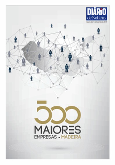 Edição do dia 5 Dezembro 2018 da pubicação 500 Maiores - MADEIRA